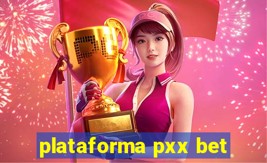 plataforma pxx bet